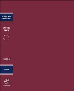 Image du vendeur pour Chemistry of Heterocyclic Compounds: Volume 60: Oxazoles. Synthesis, Reactions, and Spectroscopy, Part A (The Chemistry of Heterocyclic Compounds, 60, Band 60) mis en vente par Modernes Antiquariat an der Kyll