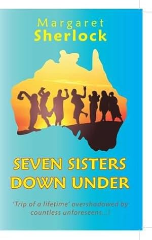 Seller image for Seven Sisters Down Under: Hilarious True-Life Drama for sale by WeBuyBooks