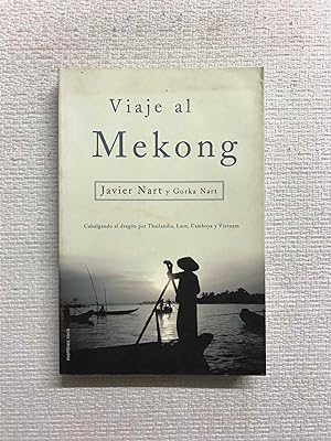 Imagen del vendedor de Viaje al Mekong. Cabalgando el dragn por Tailandia, Laos, Camboya y Vietnam a la venta por Campbell Llibres
