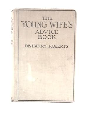 Bild des Verkufers fr The Young Wife's Advice Book zum Verkauf von World of Rare Books