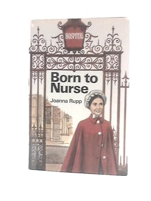 Seller image for Born To Nurse for sale by World of Rare Books