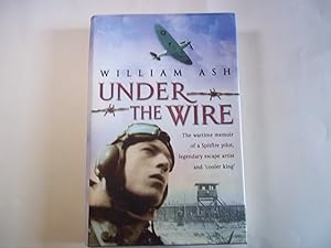 Seller image for Under The Wire. Tne Wartime Memoir of a Spitfire Pilot. for sale by Carmarthenshire Rare Books