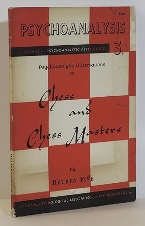 PSYCHOANALYTIC OBSERVATIONS ON CHESS AND CHESS MASTERS Journal of Psychoanalytic Psychology, Volu...