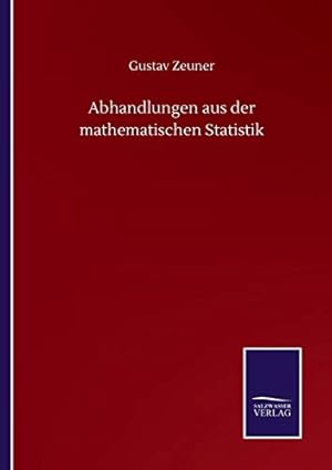 Image du vendeur pour Abhandlungen aus der mathematischen Statistik mis en vente par WeBuyBooks