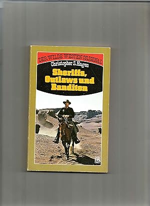Bild des Verkufers fr Sheriffs, Outlaws und Banditen. Der wilde Westen Original. Mit 106 Abbildungen. zum Verkauf von Sigrid Rhle