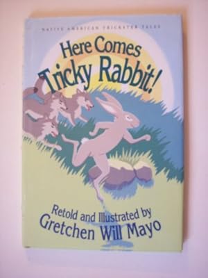Bild des Verkufers fr Here Comes Tricky Rabbit! (Native American Trickster Tales) zum Verkauf von WeBuyBooks
