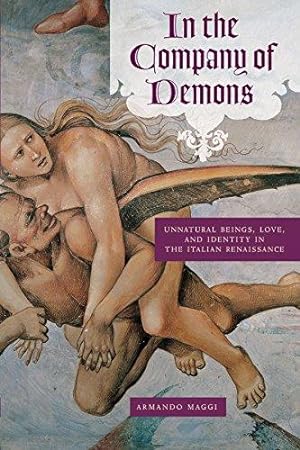 Bild des Verkufers fr In the Company of Demons: Unnatural Beings, Love, and Identity in the Italian Renaissance zum Verkauf von WeBuyBooks