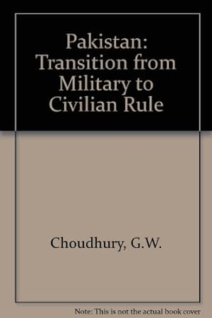 Bild des Verkufers fr Pakistan: Transition from Military to Civilian Rule zum Verkauf von WeBuyBooks