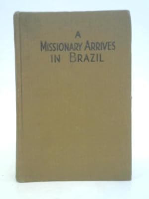 Image du vendeur pour A missionary arrives in Brazil mis en vente par World of Rare Books