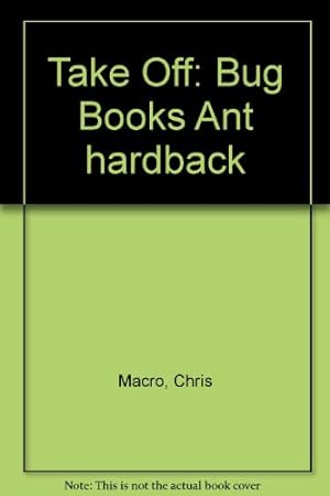 Bild des Verkufers fr Take Off: Bug Books Ant hardback zum Verkauf von WeBuyBooks