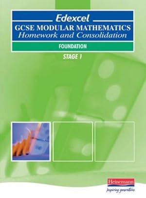 Seller image for EDEXCEL GCSE Modular Maths Foundation Stage 1 Homework and Consolidation Book (Pre 2006 Edexcel GCSE Modular Mathematics) for sale by WeBuyBooks
