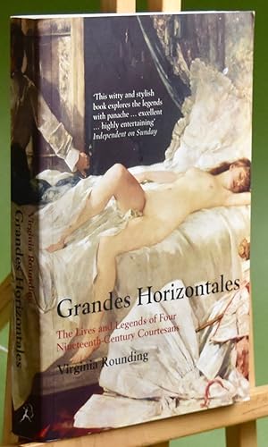 Immagine del venditore per Les Grandes Horizontales. The Lives and Legends of Four Nineteenth Century Courtesans. First paperback printing. New venduto da Libris Books