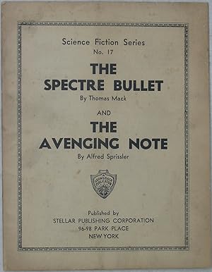 Image du vendeur pour The Spectre Bullet and The Avenging Note (Science Fiction Series No. 17) mis en vente par Powell's Bookstores Chicago, ABAA
