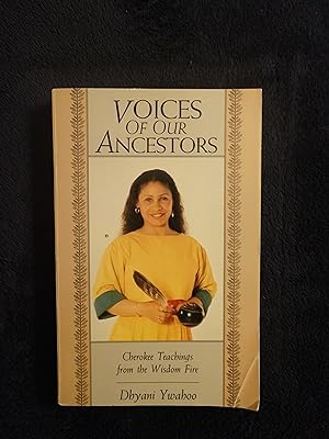 Seller image for VOICES OF OUR ANCESTORS: CHEROKEE TEACHINGS FROM THE WISDOM FIRE for sale by JB's Book Vault