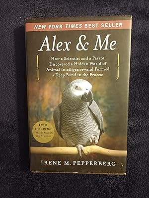 Seller image for ALEX & ME: HOW A SCIENTIST AND A PARROT DISCOVERED A HIDDEN WORLD OF ANIMAL INTELLIGENCE - AND FORMED A DEEP BOND IN THE PROCESS for sale by JB's Book Vault