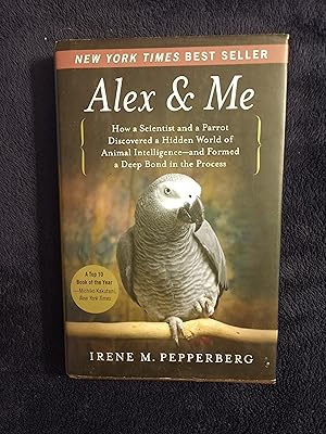 Image du vendeur pour ALEX & ME: HOW A SCIENTIST AND A PARROT DISCOVERED A HIDDEN WORLD OF ANIMAL INTELLIGENCE - AND FORMED A DEEP BOND IN THE PROCESS mis en vente par JB's Book Vault