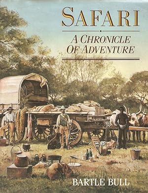 Seller image for SAFARI: A CHRONICLE OF ADVENTURE. By Bartle Bull. for sale by Coch-y-Bonddu Books Ltd