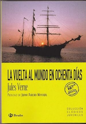 Vuelta al mundo en ochenta días, La. Prólogo de Juana Aurora Mayoral. Título original: Le tour du...