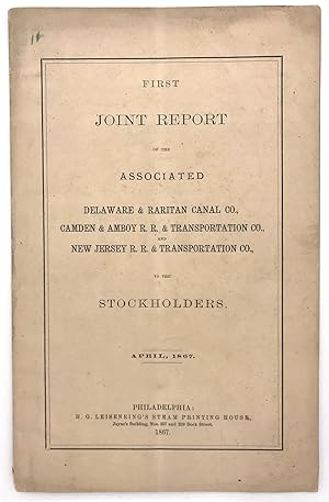 First Joint Report of the Associated Delaware & Raritan Canal Co., Camden & Amboy R.R. & Transpor...