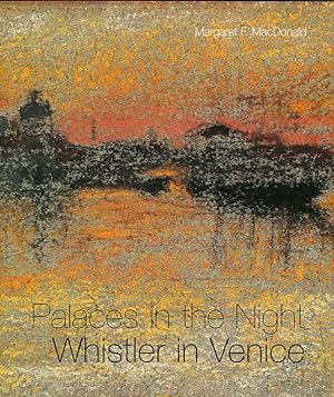 Palaces in the Night. Whistler in Venice.