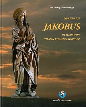 Bild des Verkufers fr (Hg.), Der Heilige Jakobus im Werk von Tilman Riemenschneider. zum Verkauf von ANTIQUARIAT MATTHIAS LOIDL