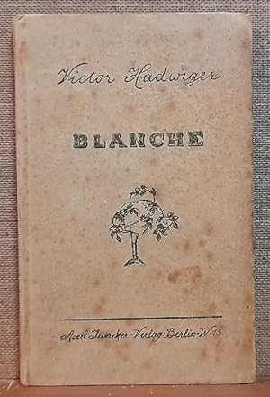 Imagen del vendedor de Blanche (Fnf Kapitel einer Liebesgeschichte) a la venta por ANTIQUARIAT H. EPPLER