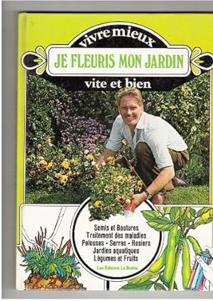 Bild des Verkufers fr Je fleuris mon jardin (Vivre mieux, vite et bien) zum Verkauf von Ammareal