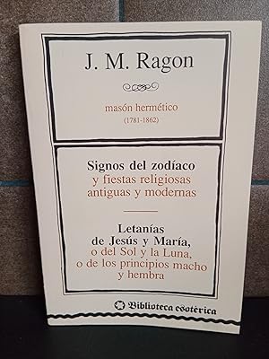 Imagen del vendedor de SIGNOS DEL ZODIACO Y FIESTAS RELIGIOSAS ANTIGUAS Y MODERNAS. J.M. RAGON. a la venta por Lauso Books