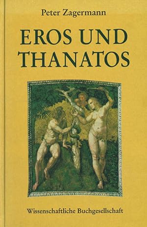 Eros und Thanatos. Psychoanalytische Untersuchungen zu einer Objektbeziehungstheorie der Triebe. ...
