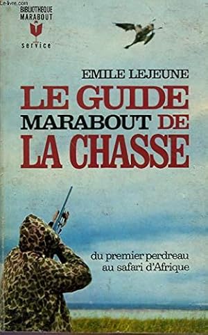 Seller image for Le guide marabout de la chasse for sale by Ammareal