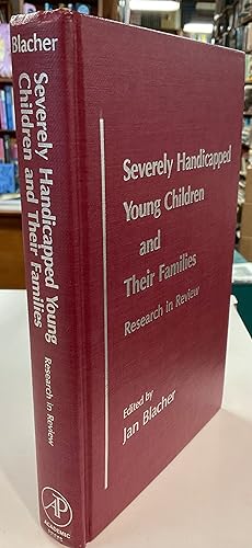 Image du vendeur pour SEVERELY HANDICAPPED YOUNG CHILDREN AND THEIR FAMILIES Research in Review mis en vente par Riverow Bookshop