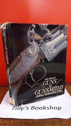 Bild des Verkufers fr The Book Of Guns And Gunsmiths zum Verkauf von Tilly's Bookshop