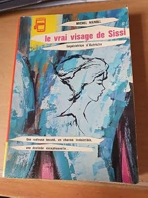 Seller image for Le vrai visage de Sissi for sale by Ammareal