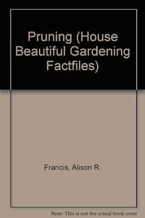 Bild des Verkufers fr Pruning ("House Beautiful" Gardening Factfiles) zum Verkauf von WeBuyBooks