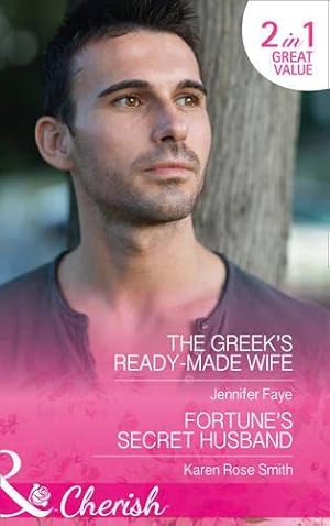 Seller image for The Greek's Ready-Made Wife: The Greek's Ready-Made Wife (Brides for the Greek Tycoons, Book 1) / Fortune's Secret Husband (The Fortunes of Texas: All Fortune's Children, Book 3) for sale by WeBuyBooks