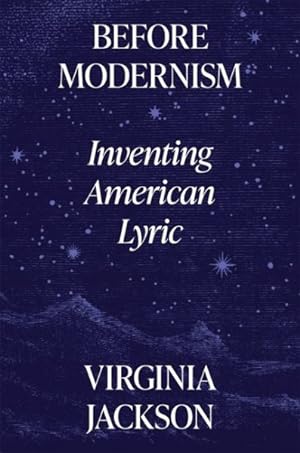 Seller image for Before Modernism : Inventing American Lyric for sale by GreatBookPricesUK