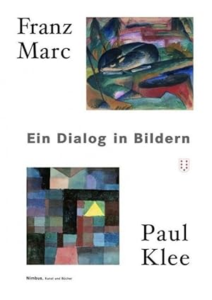Bild des Verkufers fr Franz Marc - Paul Klee, Dialog in Bildern zum Verkauf von moluna