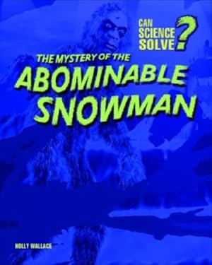 Bild des Verkufers fr The Mystery of the Abominable Snowman (Can Science Solve.?) zum Verkauf von WeBuyBooks