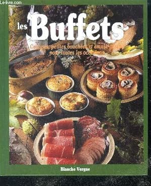 Image du vendeur pour Les buffets - canapes, petites couchees et amuse gueule pour toutes les occassions mis en vente par Le-Livre