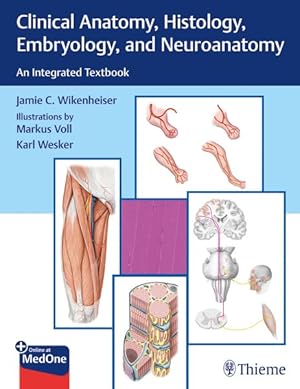 Imagen del vendedor de Clinical Anatomy, Histology, Embryology, and Neuroanatomy : An Integrated Textbook a la venta por GreatBookPrices