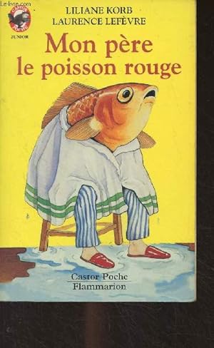 Image du vendeur pour Mon pre le poisson rouge - "Castor poche" n386 mis en vente par Le-Livre