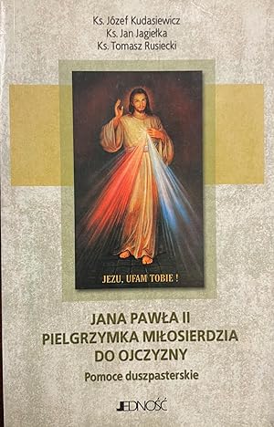 Jana Pawla II pielgrzymka milosierdzia do Ojczyzny: pomoce duszpasterskie