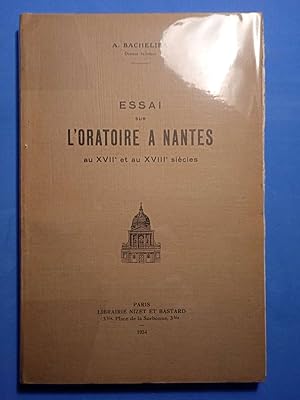 ESSAI SUR L'ORATOIRE A NANTES au XVIIe et au XVIIIe siècles