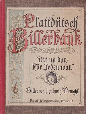 Plattdütsch Billerbauk. "Dit un dat, - För jeden wat." Biller von Ludwig Düwahl.