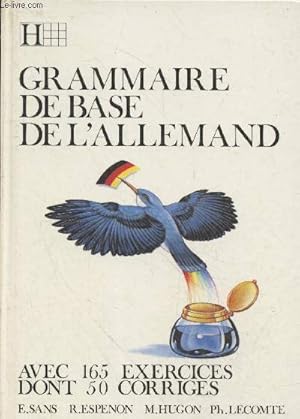 Immagine del venditore per Grammaire de base de l'allemand - Avec 165 exercices dont 50 corrigs venduto da Le-Livre