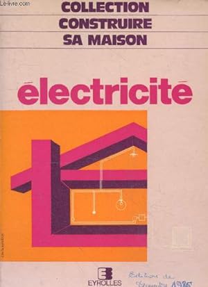 Imagen del vendedor de L'lectricit (Collection "Construire sa maison") a la venta por Le-Livre