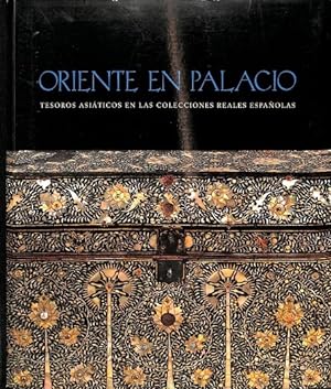 Immagine del venditore per ORIENTE EN PALACIO TESOROS ASITICOS EN LAS COLECCIONES REALES ESPAOLAS. venduto da Librera Smile Books