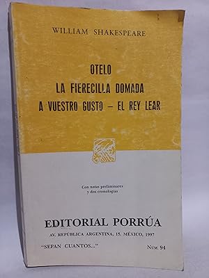 Seller image for Otelo, La Fierecilla Domada a Vuestro Gusto, El Rey Lear for sale by Libros de Ultramar Alicante