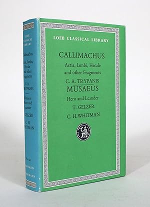 Seller image for Callimachus: Aetia, Iambi, Hecale and Other Fragments; Musaeus: Hero and Leander for sale by Minotavros Books,    ABAC    ILAB