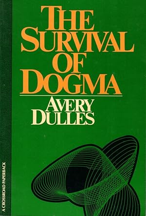 Bild des Verkufers fr The Survival of Dogma: Faith, Authority, and Dogma in a Changing World zum Verkauf von Kenneth Mallory Bookseller ABAA